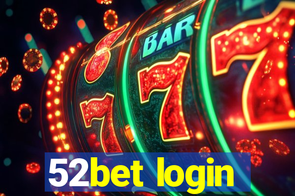 52bet login